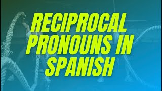 Reciprocal reflexives in Spanish [upl. by Lehet414]