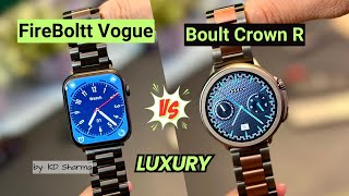 WOWBest NEW Smartwatch 2023 Fire Boltt Vogue vs Boult Crown R Review [upl. by Hannej]