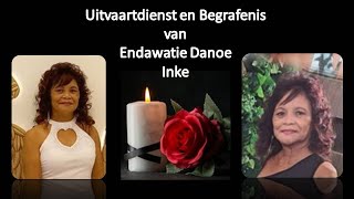 Livestreaming Uitvaartdienst en Begrafenis van Endawatie DanoeInke [upl. by Okechuku429]