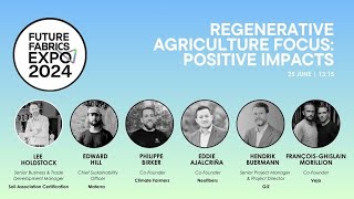 Regenerative Agriculture Focus Positive Impacts  Future Fabrics Expo 2024 [upl. by Constantino]