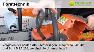 Vergleich der beiden AkkuMotorsägen Husqvarna 540i XP und Stihl MSA 220 wo sind die Unterschiede [upl. by Moffitt]