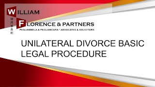 WILLIAM FLORENCE amp PARTNERS MALAYSIA JOHOR BAHRU LAWYER  Unilateral Divorce Basic Legal Procedure [upl. by Laurance]