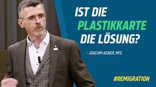 Joachim Aigner zur Sachleistungskarte und Remigration [upl. by Uhthna908]