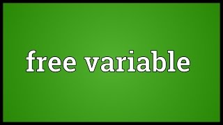 Free variable Meaning [upl. by Tavia]