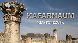 KAFARNAUM Miasto Jezusa Perły Podróży [upl. by Merrell786]