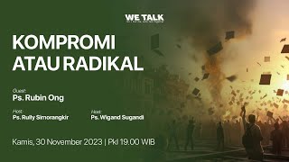 quotWETALKquot  KOMPROMI ATAU RADIKAL [upl. by Ylaek]