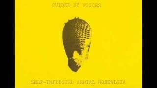 Guided By Voices  An Earful O Wax [upl. by Selrhc]