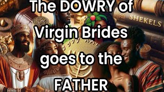 The DOWRY of the VIRGIN Bride goes to the FATHER [upl. by Freyah]