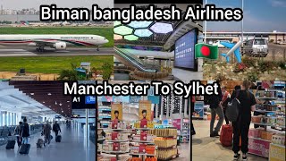 Travelling To Bangladesh With Biman Airlines  Manchester To Sylhet সিলেট থেকে বাড়ি 🇧🇩 [upl. by Buckingham785]