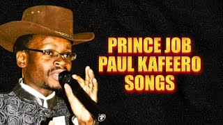 PRINCE JOB PAUL KAFEERO SONGS NONSTOP [upl. by Ased]