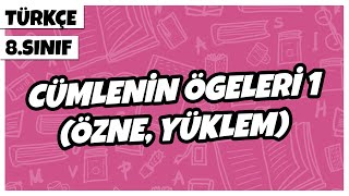 8 Sınıf Türkçe  Cümlenin Ögeleri 1 Özne Yüklem  2022 [upl. by Oine457]