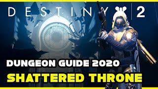 Shattered Throne Guide 2020  Destiny 2 Dungeon [upl. by Enialehs]