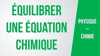 Comment équilibrer une équation chimique  PhysiqueChimie [upl. by Sueahccaz]