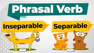 Everything about Phrasal Verbs  Separable  Inseparable  Examples [upl. by Ettelocin88]