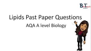 Lipids AQA A level Biology past exam questions  BioTeach [upl. by Ennovyhc289]