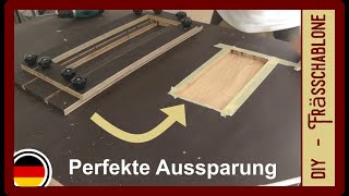 Frässchablone  Frässchlitten selber bauen DIY [upl. by Hsreh]