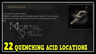 Mortal Shell All Quenching Acid Locations 22 Quenching Acid Upgrade Locations [upl. by Robbie]