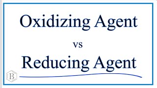 Oxidizing Agent vs Reducing Agent Oxidant vs Reductant [upl. by Rowley]