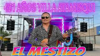 EL MESTIZO SHOW EN VIVO quot 481 DE VILLA ATAMISQUIquot [upl. by Elinore46]