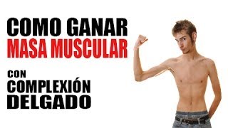 Como Ganar Masa Muscular Con Complexión Delgado [upl. by Klimesh686]