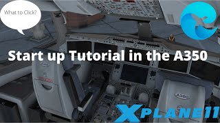 Xplane 11 Flight Factor A350 Start Tutorial [upl. by Etnovaj148]