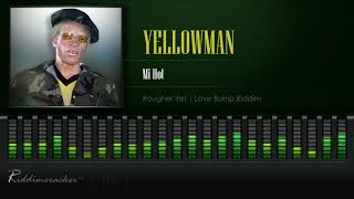 Yellowman  Mi Hot Rougher Yet  Love Bump Riddim HD [upl. by Whetstone96]