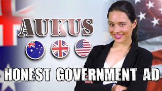 Honest Government Ad  AUKUS 🇦🇺 🇬🇧 🇺🇸 [upl. by Erastes]