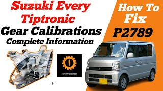 How to fix P2789  Suzuki Every Tiptronic Gearbox All Calibrations  problem amp Solutions [upl. by Hollingsworth650]