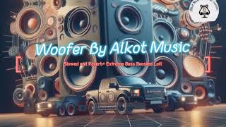 Woofer song Slowed and ReverbExtreme Bass Boosted LoFi remix By Dr Zeus  Alkot Music [upl. by Rosalee]