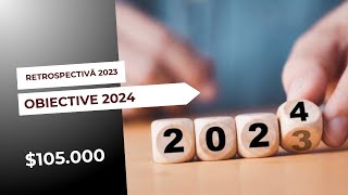 Retrospectiva anului 2023 și obiectivele pentru 2024  DIVIDENDE [upl. by Enneyehs]