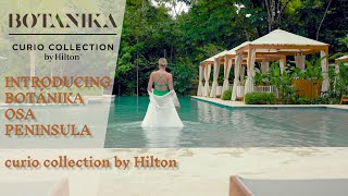 Introducing Botánika osa peninsula curio collection by Hilton [upl. by Aliek237]