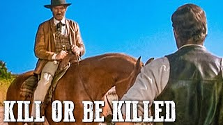 Kill or Be Killed  Classic Western Movie  Action Western  Full Length [upl. by Zerline611]