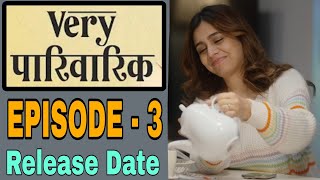 Very Parivarik  EP3  A TVF Weekly Show  Very Parivarik Episode 3  Release Date [upl. by Adile905]