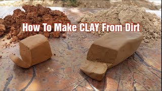 How To Make CLAY From Dirt [upl. by Suedaht152]