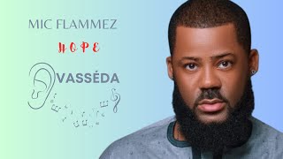 Vasséda  Top Nouveauté Mic Flammez Hope [upl. by Sanson]