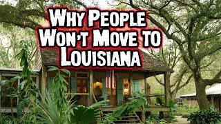 The Shocking Truths About Why People Wont Move to Louisiana [upl. by Waynant]