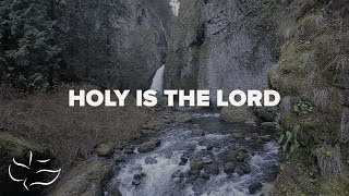 Holy is The Lord  Maranatha Music Lyric Video [upl. by Aylmer]