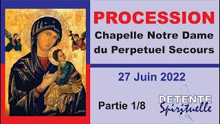 Procession Chapelle Notre dame du Perpetuel Secours BelAir Partie 18 [upl. by Eux]