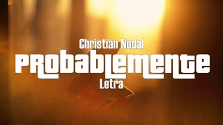 Christian Nodal  Probablemente  Letra [upl. by Enyale]