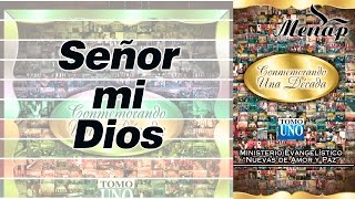 Señor mi Dios  Coro Menap [upl. by Teemus]