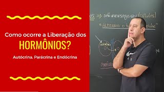 Como Ocorre a Liberação dos Hormônios Autócrina Parácrina e Endócrina [upl. by Paymar]