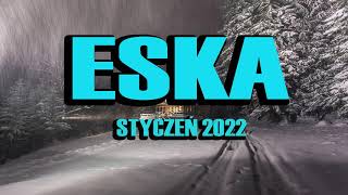 Hity Eska 2022 Styczeń  Najnowsze Przeboje z Radia 2022  Najlepsza radiowa muzyka 2022 [upl. by Anavi]