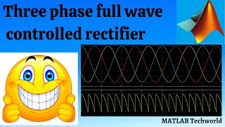 Three phase full wave controlled rectifier MATLAB tutorial for beginners MATLAB Techworld [upl. by Eednahs]