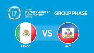 Concacaf Womens Under17 Championship Mexico vs Haiti [upl. by Rauscher]