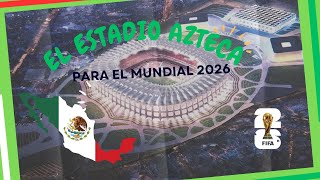 Estadio Azteca Remodelación para el Mundial del 2026 [upl. by Ric342]