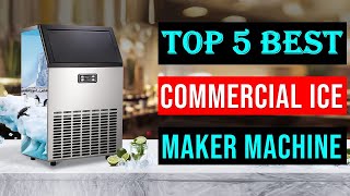 Best Commercial Ice Maker Machine 2024  Top 5 Best Ice Maker Machine  Reviews [upl. by Tally]