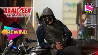 Nakabposh ने की धमाकेदार Entry  Baalveer Returns  REWIND 2021 [upl. by Aneahs]