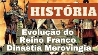 A evolução do reino Franco e a dinastia Merovíngia AULA 05  DINASTIA MEROVÍNGIA [upl. by Goldshell174]