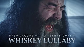 Whiskey Lullaby  DREW JACOBS feat CaitlynneCurtis  BRADPAISLEY ROCK Cover [upl. by Burkhardt246]