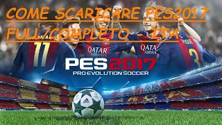 Come scaricare GRATIS PES 2017  PC  FULLITA [upl. by Arndt]